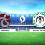 CANLI | Trabzonspor – Tümosan Konyaspor Maç Yayını