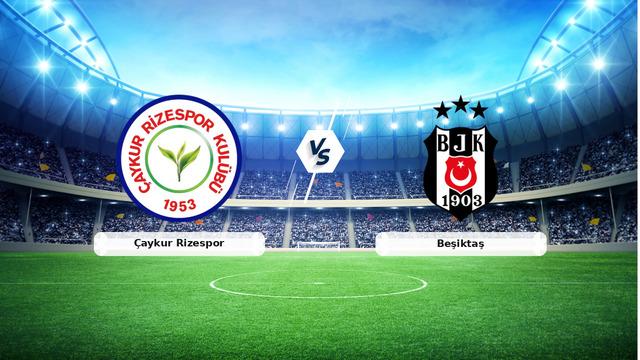 CANLI | Çaykur Rizespor – Beşiktaş maç anlatımı! Maç ne zaman? Saat kaçta ve hangi kanalda? – 15 Mayıs 2026